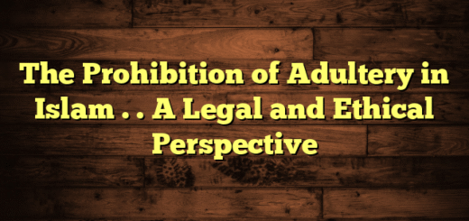 The Prohibition of Adultery in Islam . . A Legal and Ethical Perspective