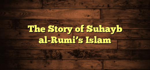 The Story of Suhayb al-Rumi’s Islam